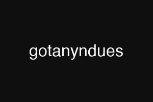 gotanyndues