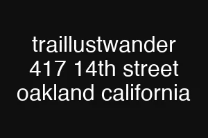 traillustwander 417 14th street oakland california